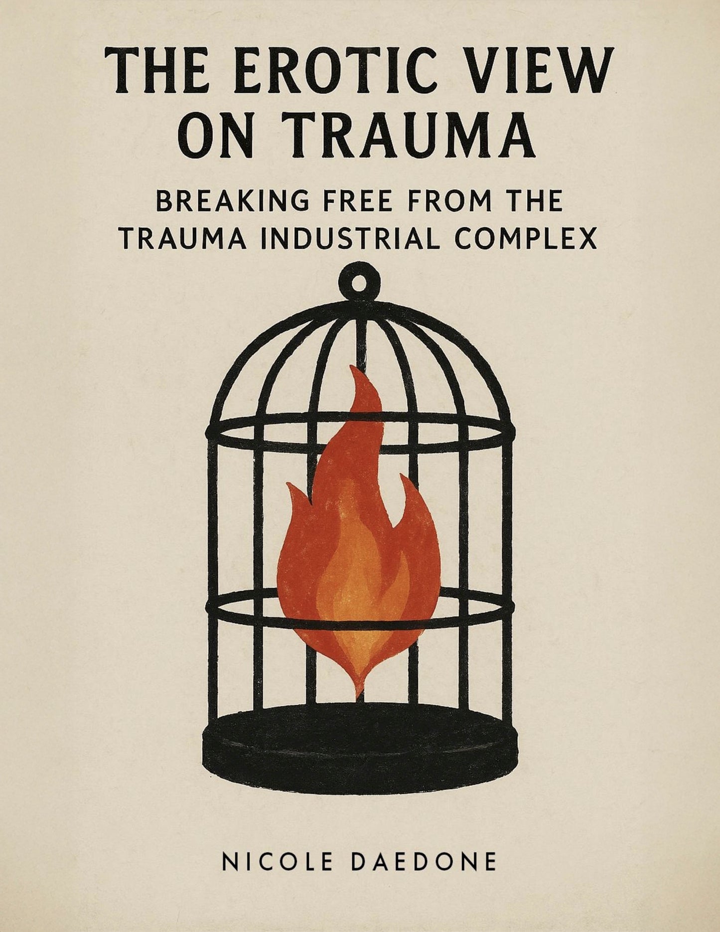 The Erotic View on Trauma: Breaking Free From The Trauma Industrial Complex