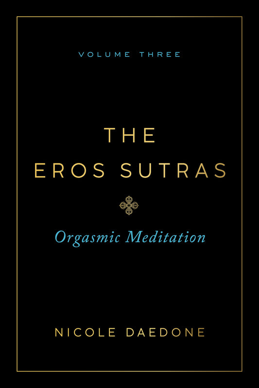 Eros Sutras, Volume 3: Orgasmic Meditation